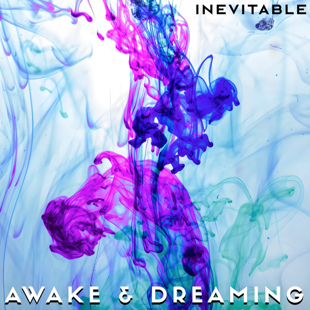 A vibrant abstract image with swirls of pink, purple, and green ink blending in water, accompanied by the text 'Inevitable Awake & Dreaming' at the bottom.